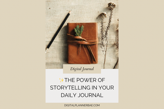 ✨The Power of Storytelling in Your Daily Journal