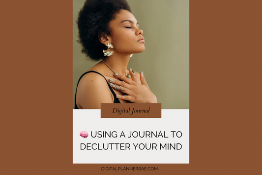 🧠 Using a Journal to Declutter Your Mind