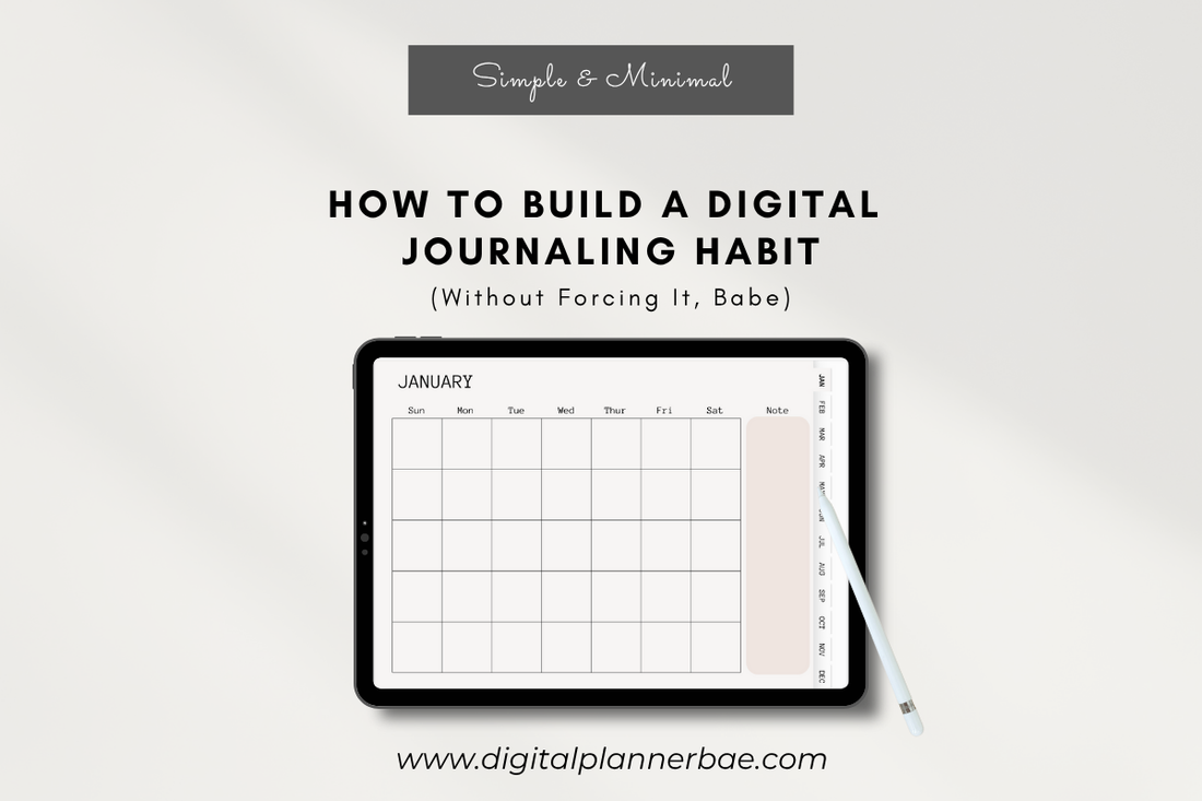 🖋️ How to Build a Digital Journaling Habit (Without Forcing It, Babe)
