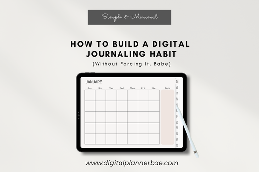 🖋️ How to Build a Digital Journaling Habit (Without Forcing It, Babe)