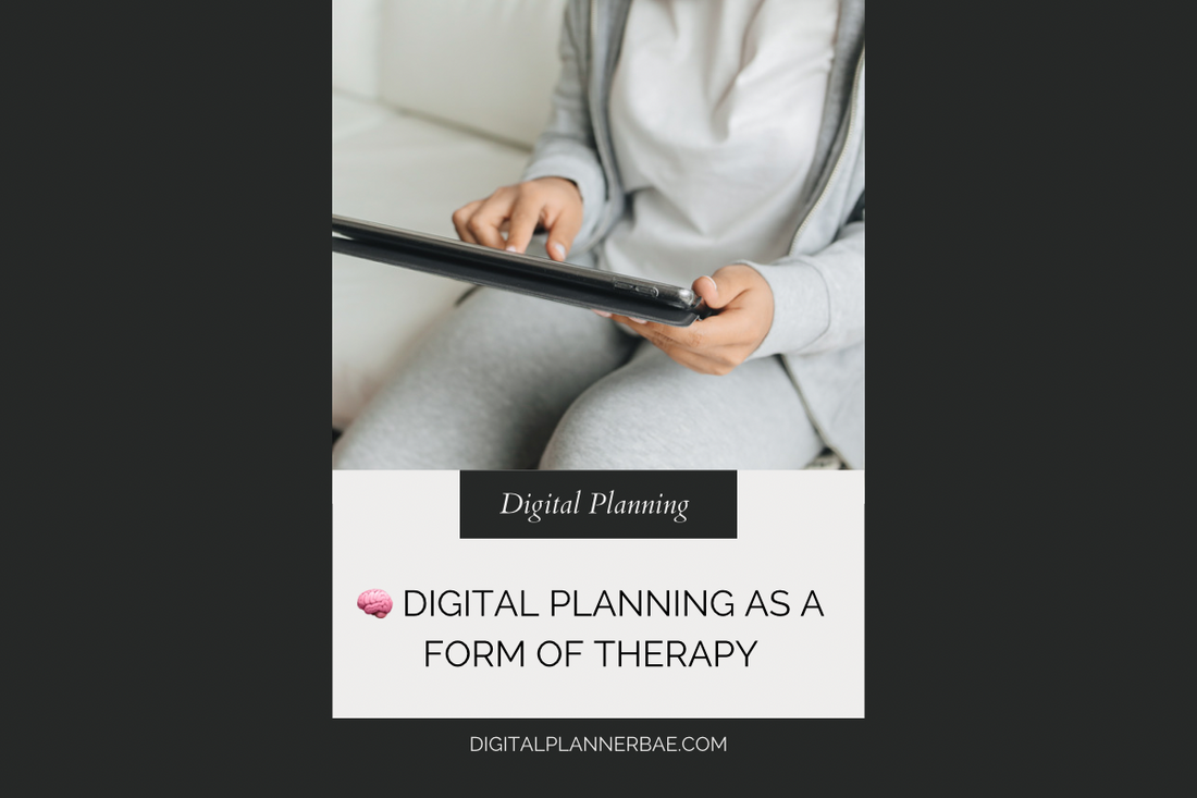 🧠 Digital Planning as a Form of Therapy